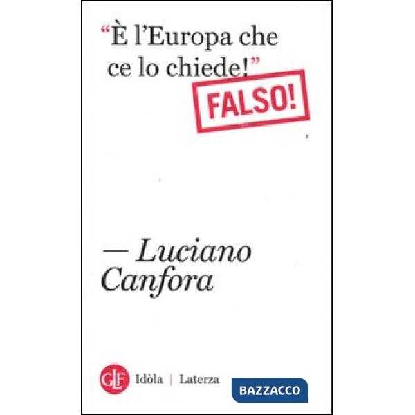 «È l'Europa che ce lo chiede!». Falso!
