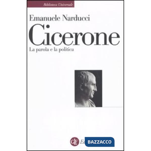 Cicerone. La parola e la politica