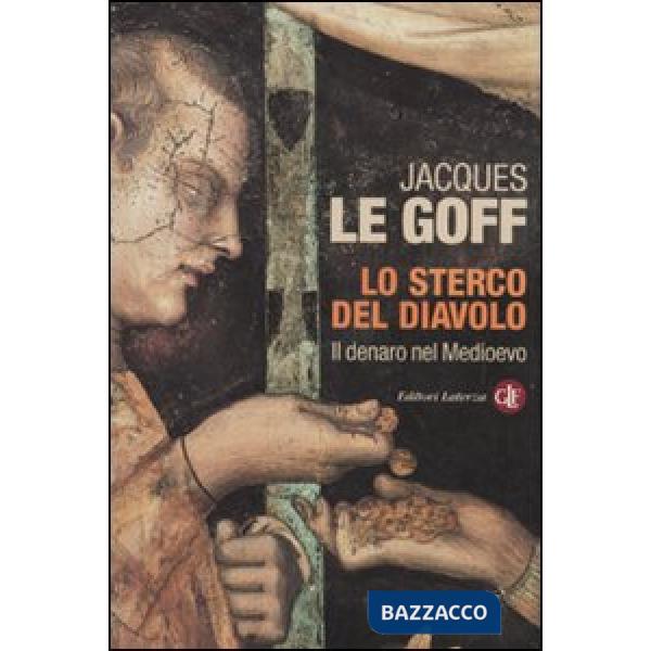 Sterco del diavolo. Il denaro nel Medioevo (Lo)