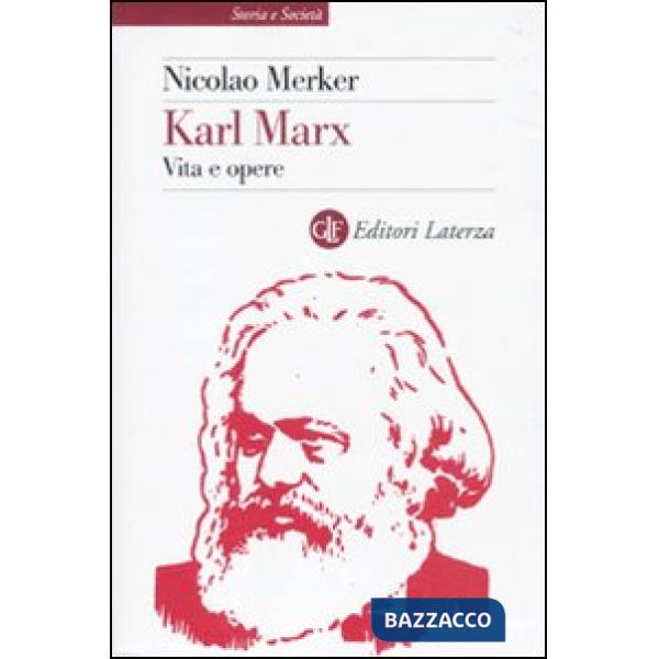 Karl Marx. Vita e opere