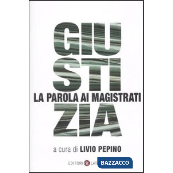 Giustizia. La parola ai magistrati