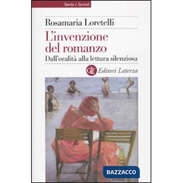 Invenzione del romanzo. Dall'oralità alla lettura silenziosa (L')