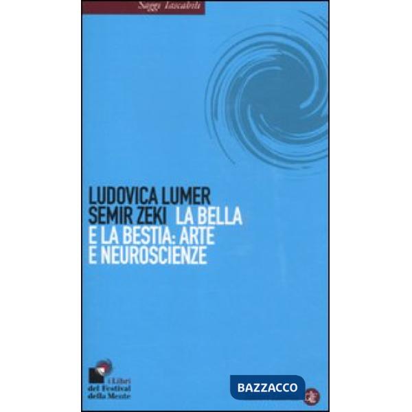 Bella e la bestia: arte e neuroscienze (La)