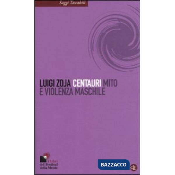 Centauri. Mito e violenza maschile