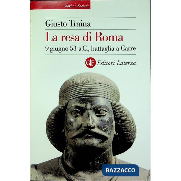 Resa di Roma. 9 giugno 53 a. C., battaglia a Carre (La)