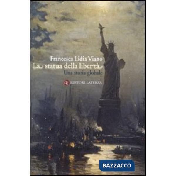 Statua della libertà. Una storia globale (La)