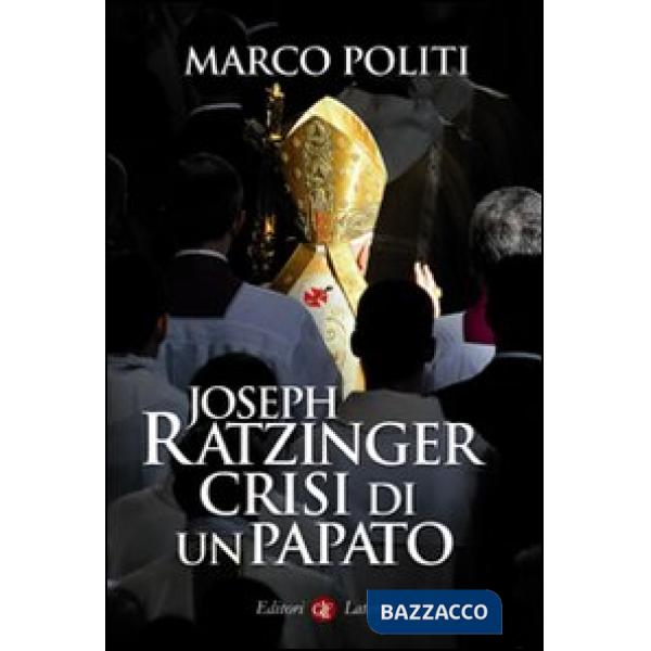 Joseph Ratzinger. Crisi di un papato