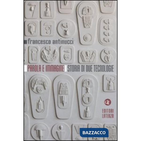 Parola e immagine. Storia di due tecnologie