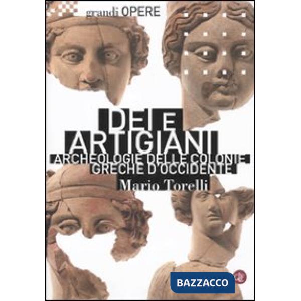 Dei e artigiani. Archeologia delle colonie greche d'Occidente