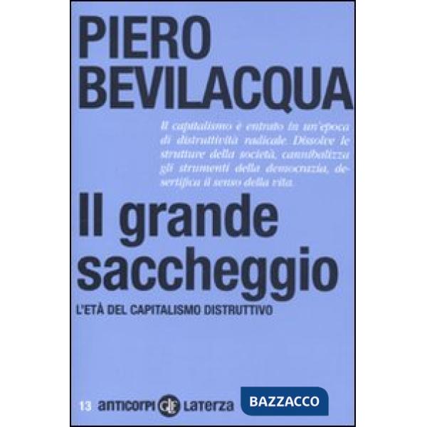 Grande saccheggio. L'età del capitalismo distruttivo (Il)