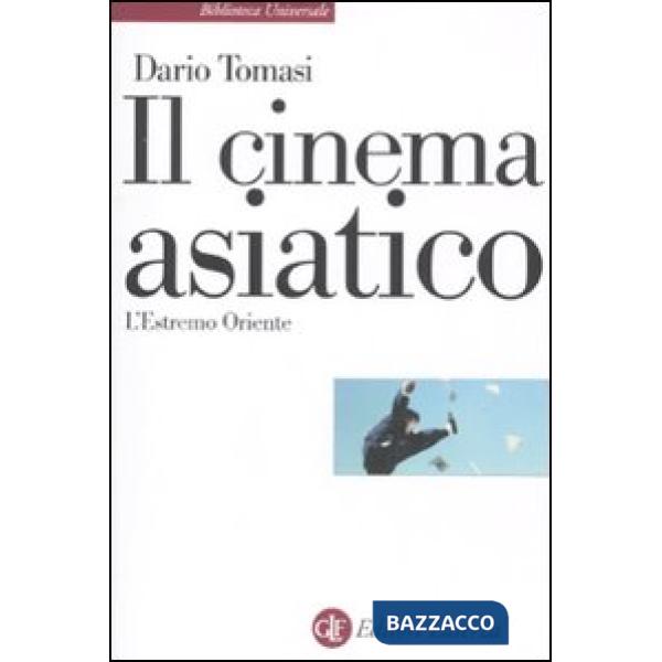 Cinema asiatico. L'Estremo Oriente (Il)