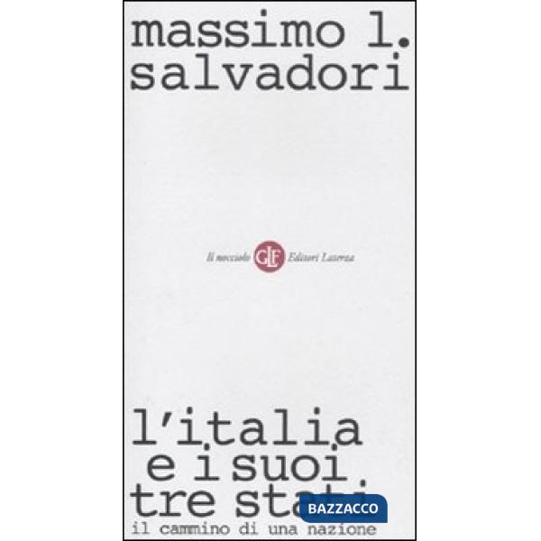Italia e i suoi tre stati. Il cammino di una nazione (L')