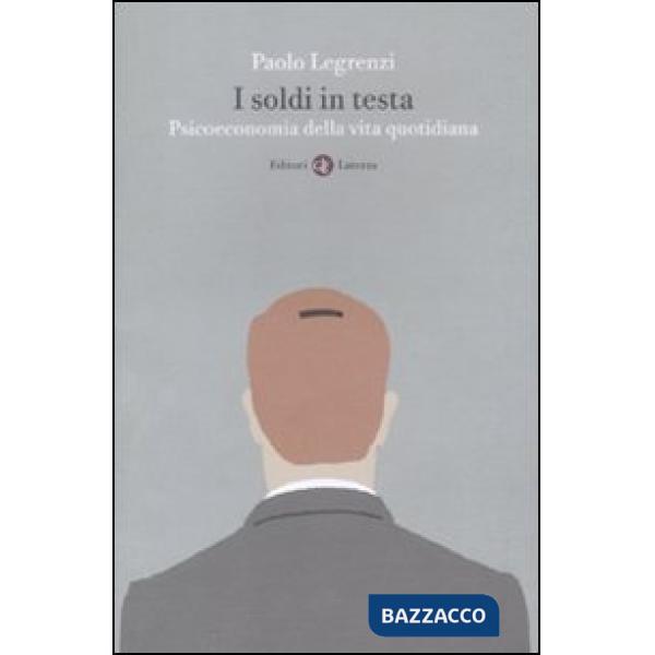 Soldi in testa. Psicoeconomia della vita quotidiana (I)
