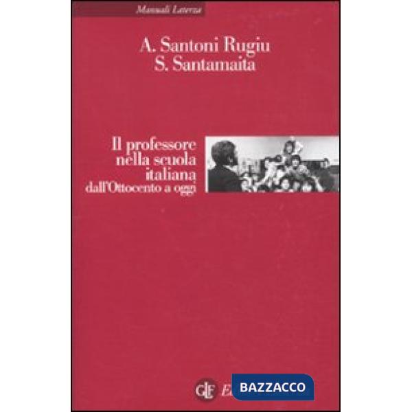 Professore nella scuola italiana dall'Ottocento a oggi (Il)