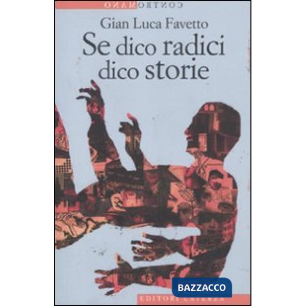 Se dico radici dico storie