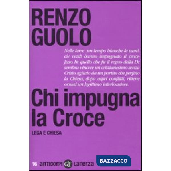 Chi impugna la croce. Lega e chiesa