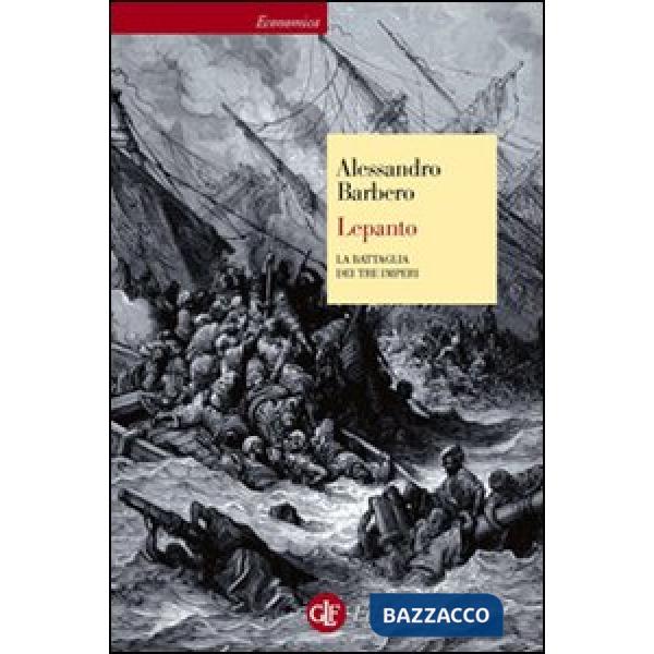 Lepanto. La battaglia dei tre imperi