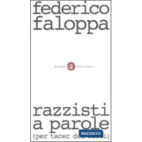 Razzisti a parole (per tacer dei fatti)