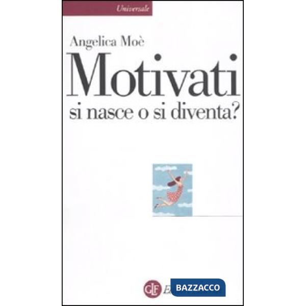 Motivati si nasce o si diventa?
