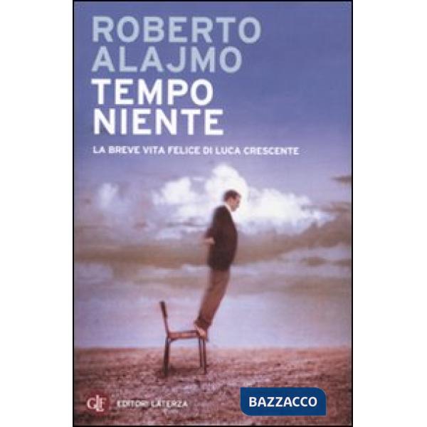 Tempo niente. La breve vita felice di Luca Crescente