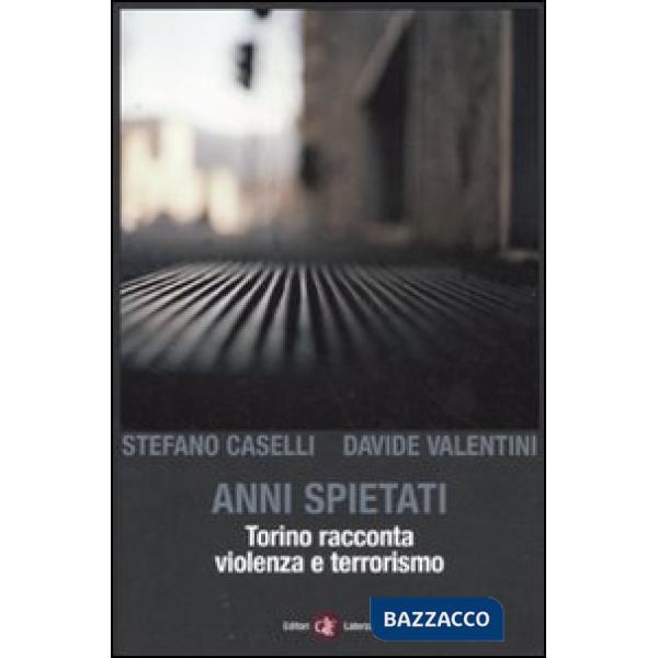 Anni spietati. Torino racconta violenza e terrorismo
