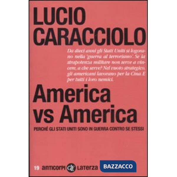 America vs America. Perché gli Stati Uniti sono in guerra contro se stessi