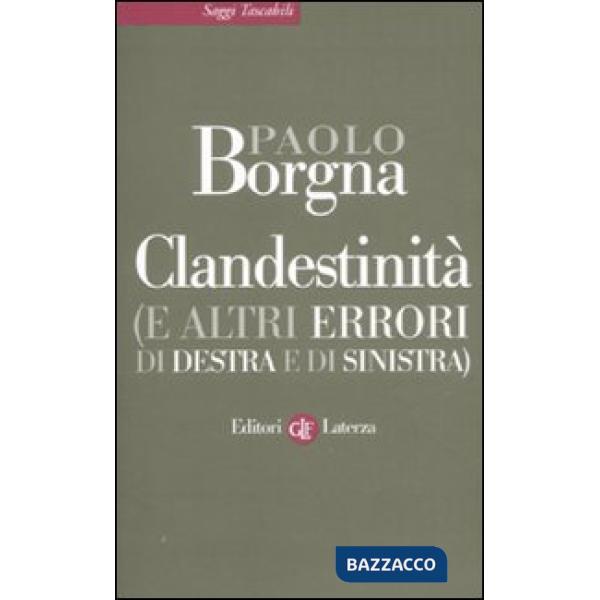 Clandestinità (e altri errori di destra e di sinistra)