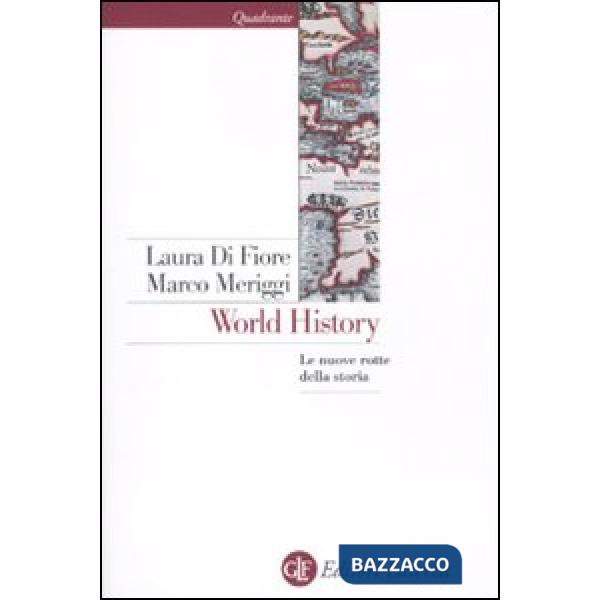 World history. Le nuove rotte della storia