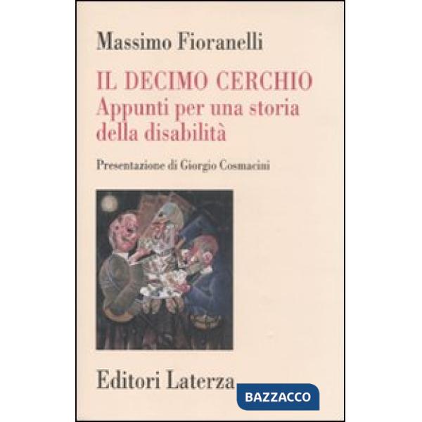 Decimo cerchio. Appunti per una storia della disabilità (Il)