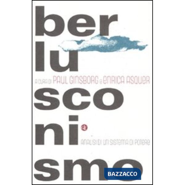 Berlusconismo. Analisi di un sistema di potere