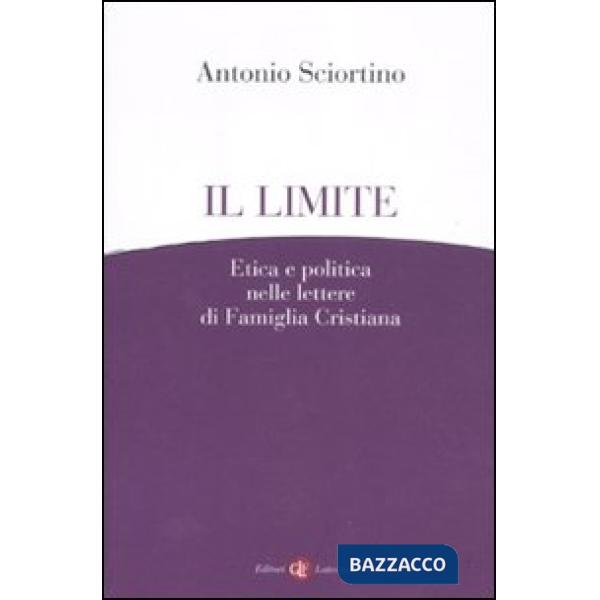 Limite. Etica e politica nelle lettere di Famiglia Cristiana (Il)