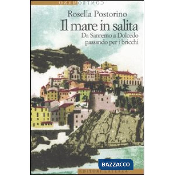 Mare in salita. Da Sanremo a Dolcedo passando per i bricchi (Il)