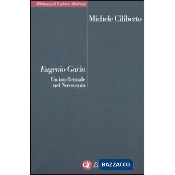 Eugenio Garin. Un intellettuale nel Novecento