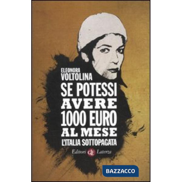 Se potessi avere 1000 euro al mese. L'Italia sottopagata