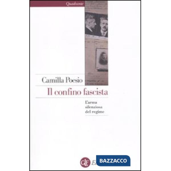Confino fascista. L'arma silenziosa del regime (Il)