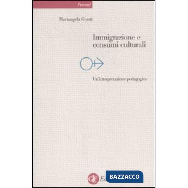Immigrazione e consumi culturali. Un'interpretazione pedagogica
