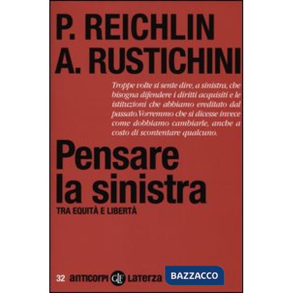 Pensare la sinistra. Tra equità e libertà