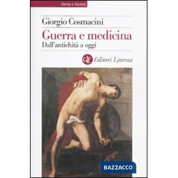Guerra e medicina. Dall'antichità a oggi