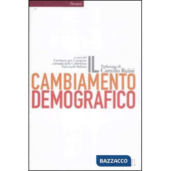 Cambiamento demografico. Rapporto proposta sul futuro dell'Italia (Il)