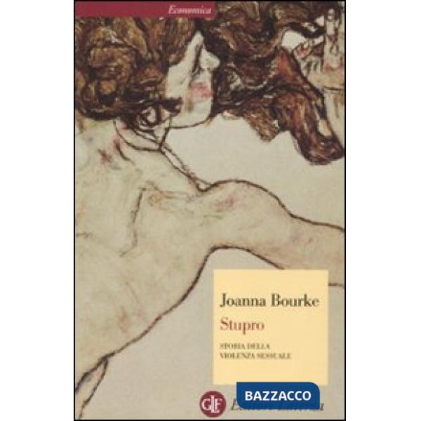 Stupro. Storia della violenza sessuale dal 1860 a oggi