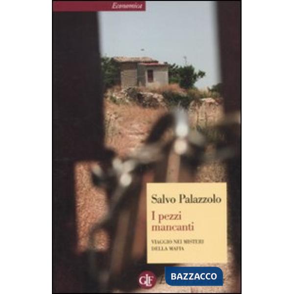 Pezzi mancanti. Viaggio nei misteri della mafia (I)