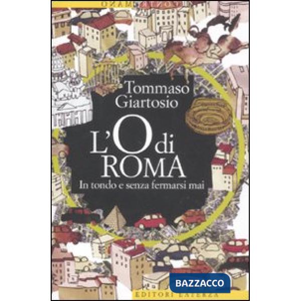 O di Roma. In tondo e senza fermarsi mai (L')