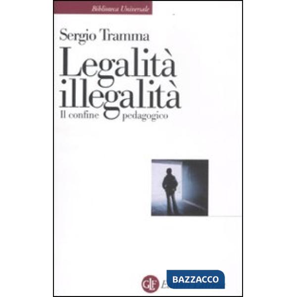 Legalità, illegalità. Il confine pedagogico