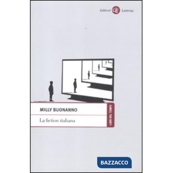 Fiction italiana. Narrazioni televisive e identità nazionale (La)