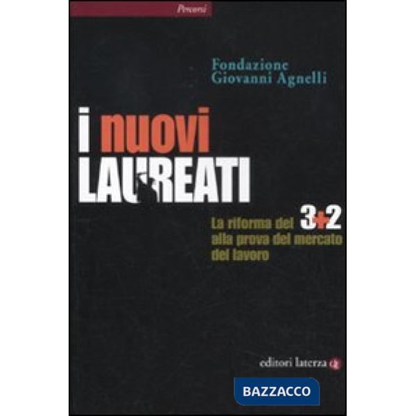 Nuovi laureati. La riforma del 3+2 alla prova del mercato del lavoro (I)