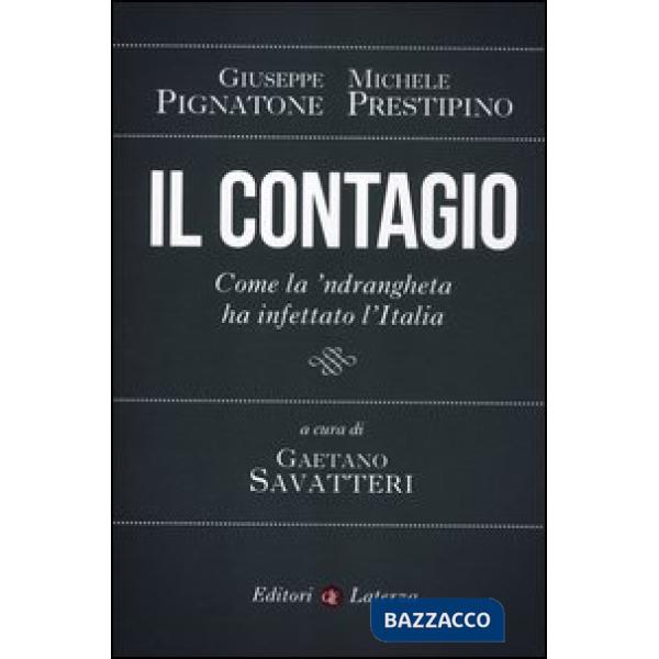 Contagio. Come la 'ndrangheta ha infettato l'Italia (Il)