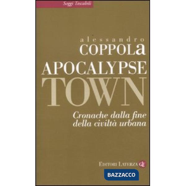 Apocalypse town. Cronache dalla fine della civiltà urbana