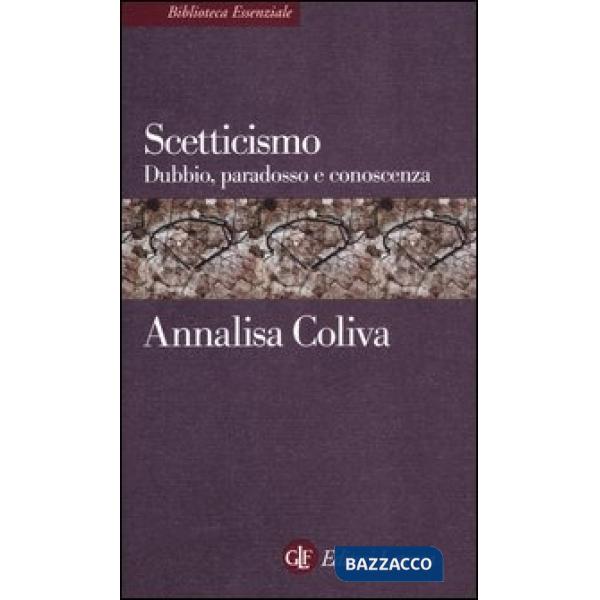 Scetticismo. Dubbio, paradosso e conoscenza