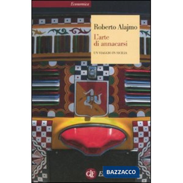 Arte di annacarsi. Un viaggio in Sicilia. Ediz. illustrata (L')
