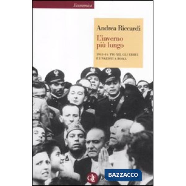 Inverno più lungo. 1943-44: Pio XII, gli ebrei e i nazisti a Roma (L')